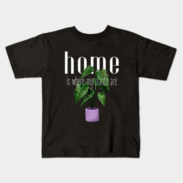 home is where my plants are Kids T-Shirt by in leggings